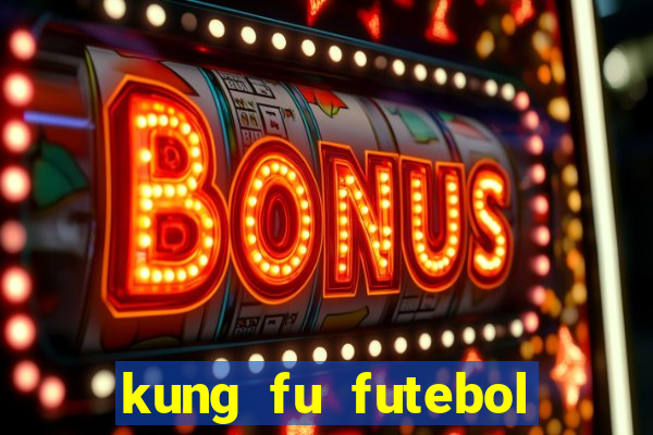 kung fu futebol clube download